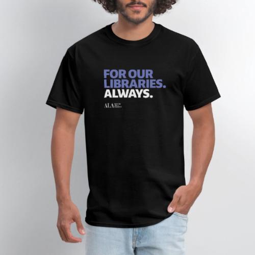 For Our Libraries - ALA 150 - Men's T-Shirt