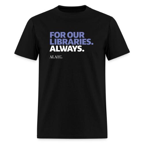 For Our Libraries - ALA 150 - Men's T-Shirt