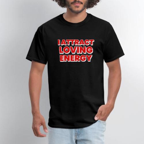 I Attract Loving Energy. Powerful Affirmations - Men's T-Shirt