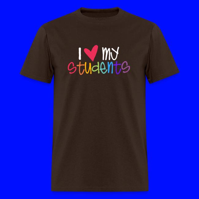 I Love My Students Teacher Shirt