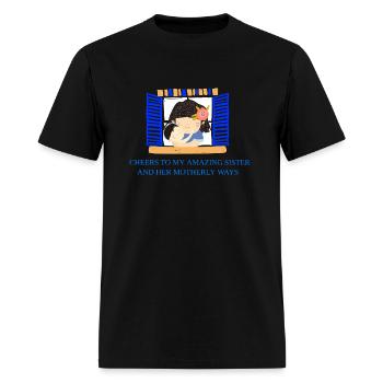 Cheers To My Amazing Sister And Her Motherly Ways - Men's T-Shirt - black - Front - Jose (178cm)