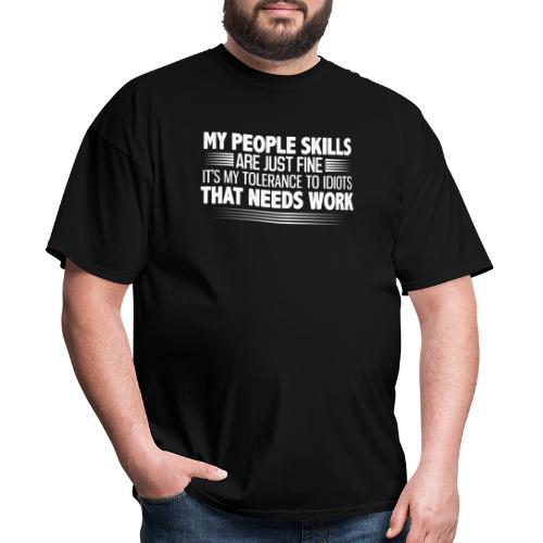 My People Skills are Fine Funny Sarcastic T-Shirt - Men's T-Shirt
