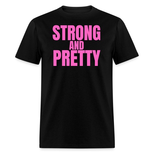 STRONG AND PRETTY (in pink letters) - Men's T-Shirt