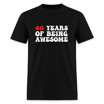 40 years of being awesome - Men's T-Shirt - black - Front - Jose (178cm)