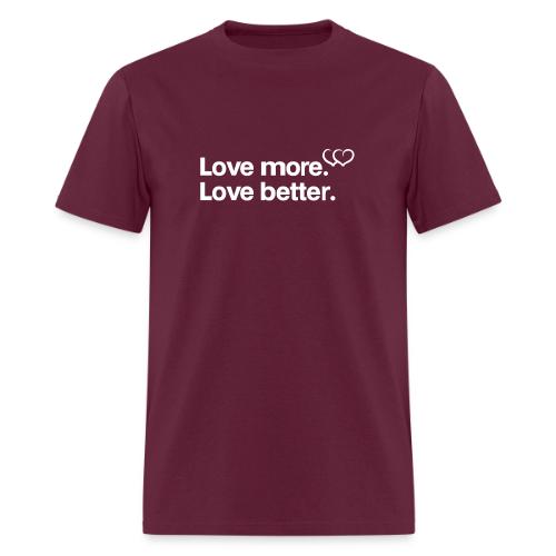 Love more. Love better. Collection - Men's T-Shirt