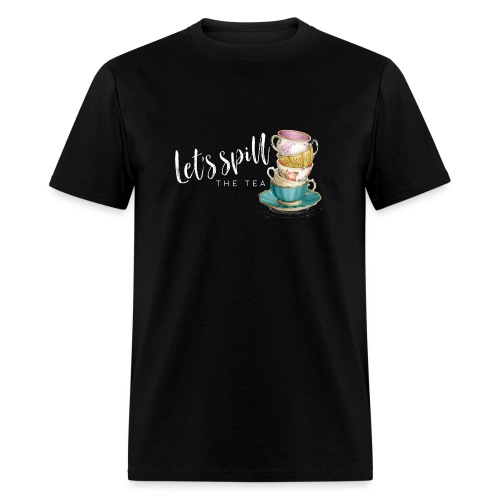 Let's Spill The Tea - Men's T-Shirt