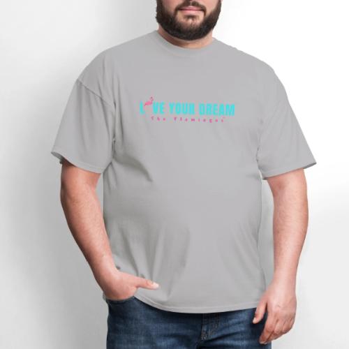Live Your Dream w/Flamingo Bird - Men's T-Shirt