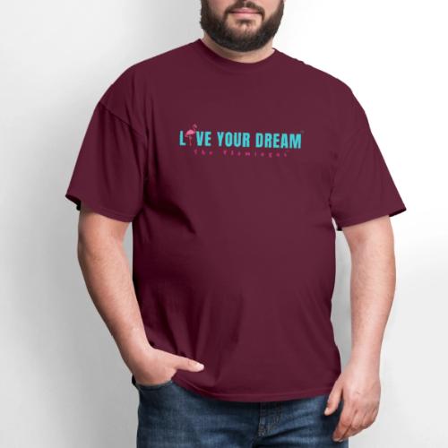Live Your Dream w/Flamingo Bird - Men's T-Shirt