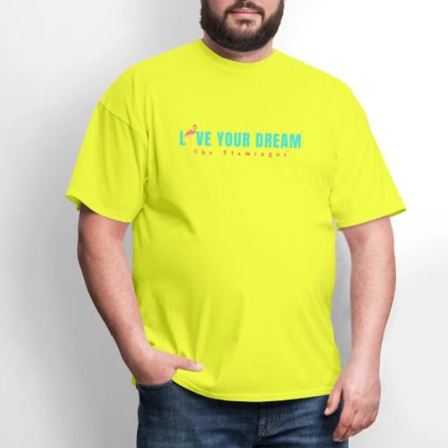 Live Your Dream w/Flamingo Bird - Men's T-Shirt