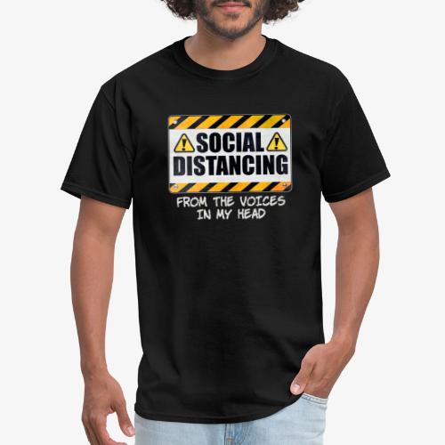 Social Distancing from the Voices In My Head - Men's T-Shirt