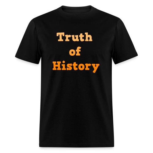 Truth of History - Men's T-Shirt