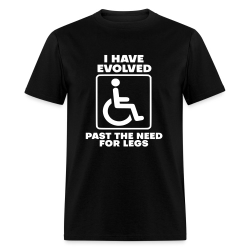 Evolved past the need for legs. Wheelchair humor - Men's T-Shirt