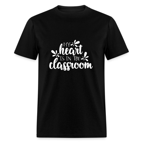 My Heart Is In the Classroom Teacher T-Shirt - Men's T-Shirt