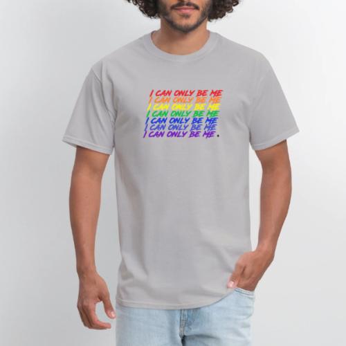 I Can Only Be Me (Pride) - Men's T-Shirt