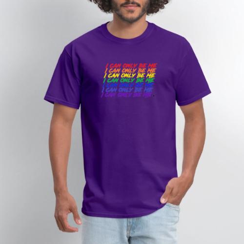 I Can Only Be Me (Pride) - Men's T-Shirt