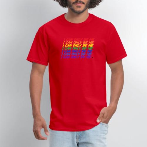 I Can Only Be Me (Pride) - Men's T-Shirt