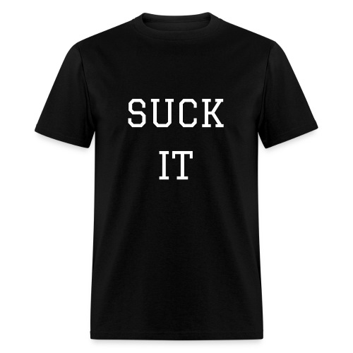 SUCK IT - Men's T-Shirt