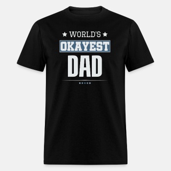 World's Okayest Dad - T-shirt for men