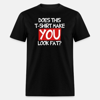 Does this T shirt make you look fat? - T-shirt for men