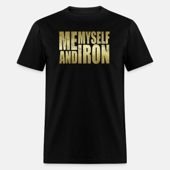 Me, Myself and Iron - T-shirt for men