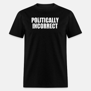 Politically incorrect - T-shirt for men