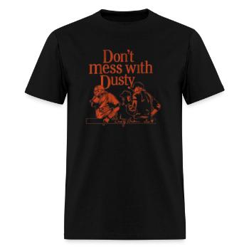 Don't mess with Dusty - Men's T-Shirt - black - Front - Jose (178cm)