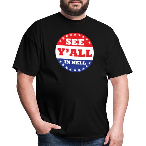 SEE Y'ALL IN HELL - Men's T-Shirt