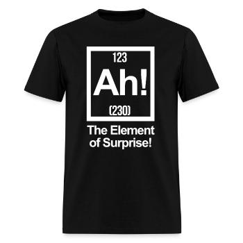 AH! THE ELEMENT OF SURPRISE! - Men's T-Shirt - black - Front - Jose (178cm)