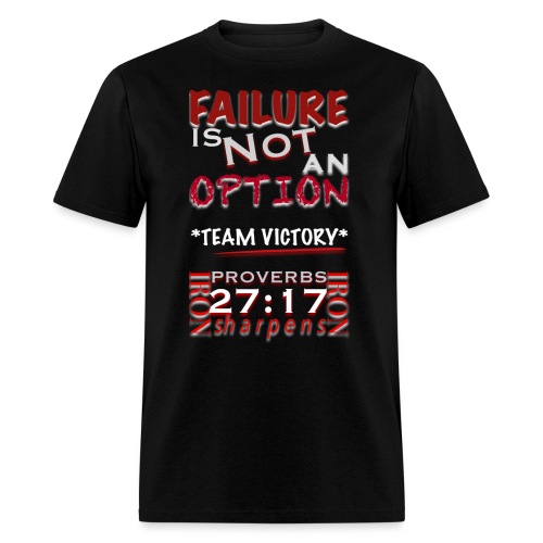 FAILURE IS NOT AN OPTION *TEAM VICTORY* - Men's T-Shirt