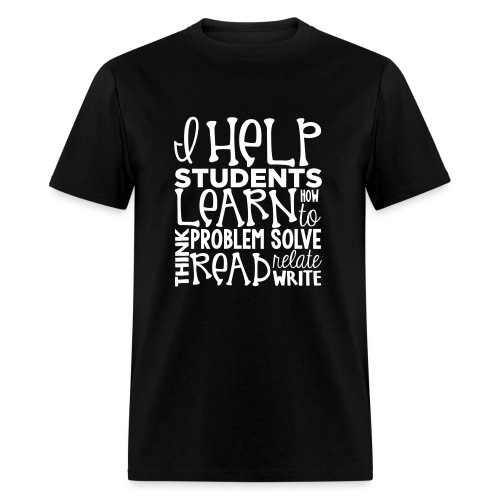 I Teach Students How To Learn Teacher T-Shirts - Men's T-Shirt