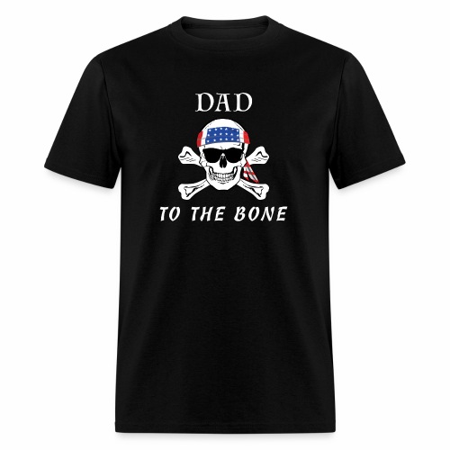 Dad to the Bone Patriarch Raider Fella Humer Garb. - Men's T-Shirt