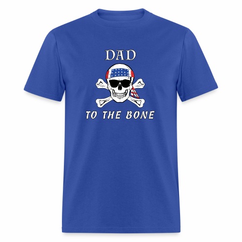Dad to the Bone Patriarch Raider Fella Humer Garb. - Men's T-Shirt