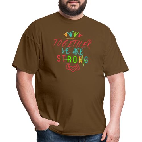 Together We Are Strong | Motivation T-shirt - Men's T-Shirt