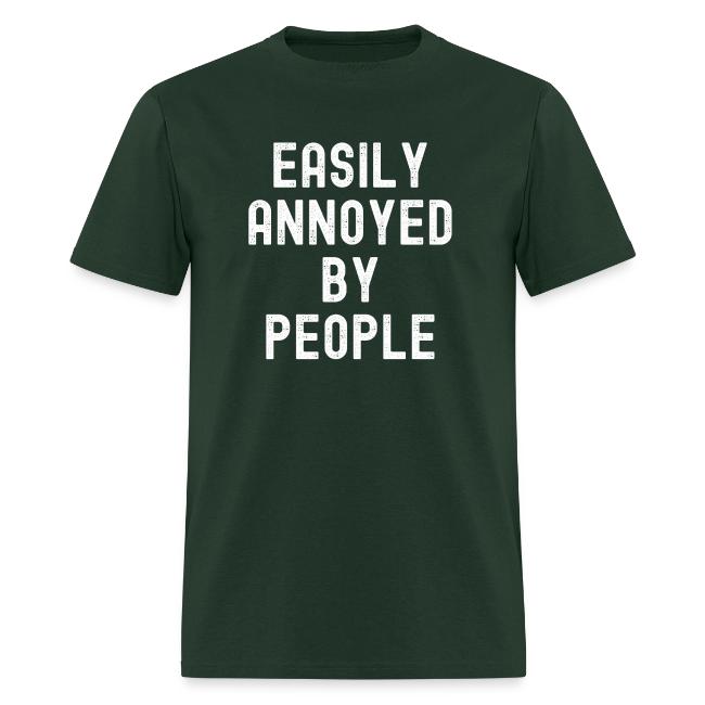 EASILY ANNOYED BY PEOPLE