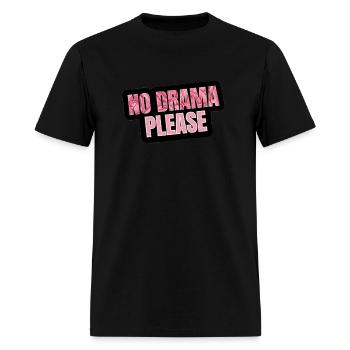 NO DRAME PLEASE T SHIRT ESPECIAL PARA TODOS - Men's T-Shirt - black - Front - Jose (178cm)