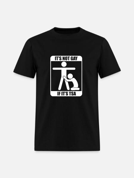 It's Not Gay If It's TSA - Men's T-Shirt - black