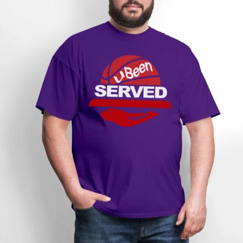 YOU BEEN SERVED - Men's T-Shirt
