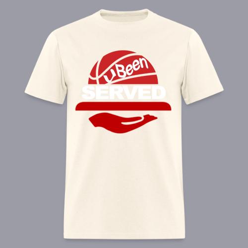 YOU BEEN SERVED - Men's T-Shirt