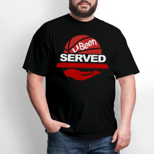 YOU BEEN SERVED - Men's T-Shirt
