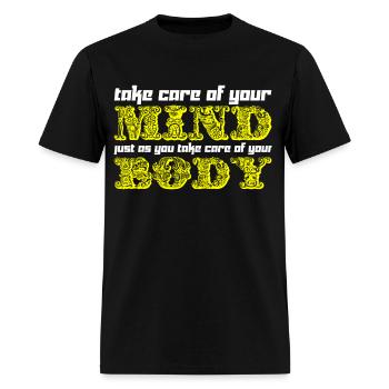 Take care of your mind, just as you take care of y - Men's T-Shirt - black - Front - Jose (178cm)