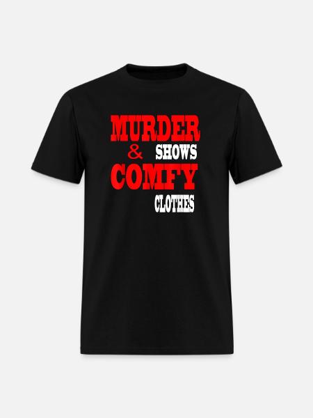 Murder Shows Comfy Clothes - Men's T-Shirt - black