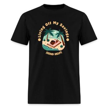 living off my savings t-shirt - Men's T-Shirt - black - Front - Jose (178cm)