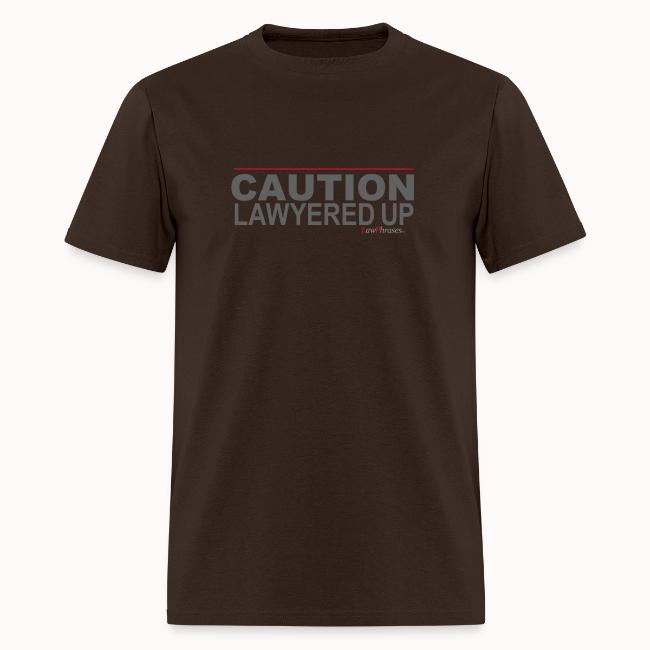 CAUTION LAWYERED UP