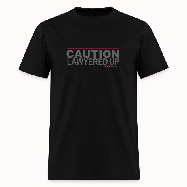 CAUTION LAWYERED UP