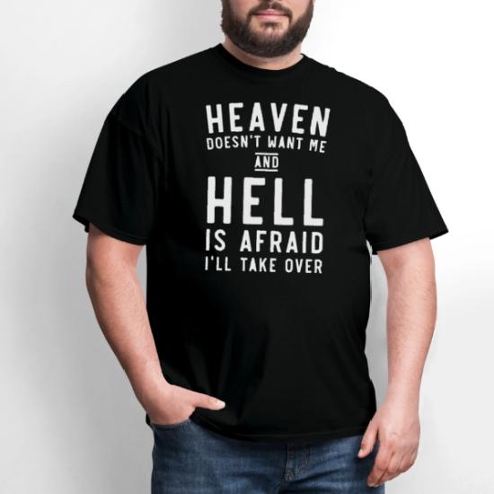 Heaven Doesn't Want Me Hell Is Afraid Take Over' Men's T-Shirt