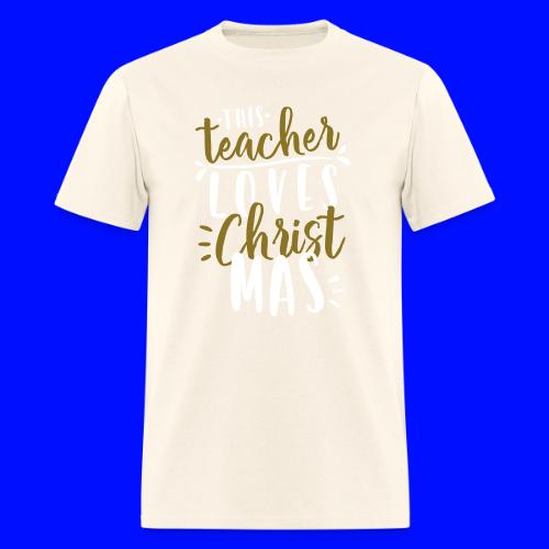 This Teacher Loves Christmas Teacher T-Shirts - Men's T-Shirt