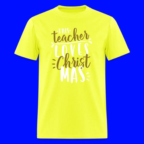 This Teacher Loves Christmas Teacher T-Shirts - Men's T-Shirt