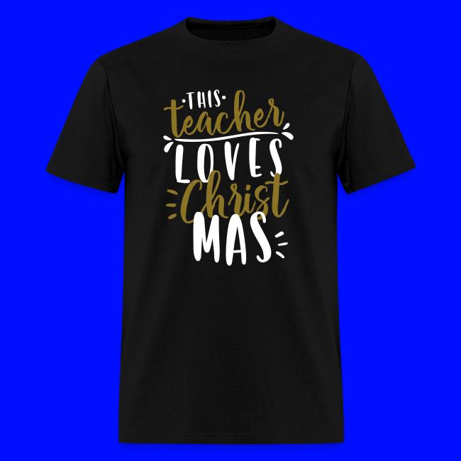 This Teacher Loves Christmas Teacher T-Shirts