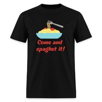 Come and spaghet it! - Men's T-Shirt - black - Front - Jose (178cm)