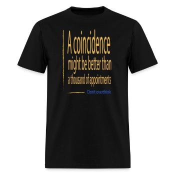 A coincidence better than appointments - Men's T-Shirt - black - Front - Jose (178cm)